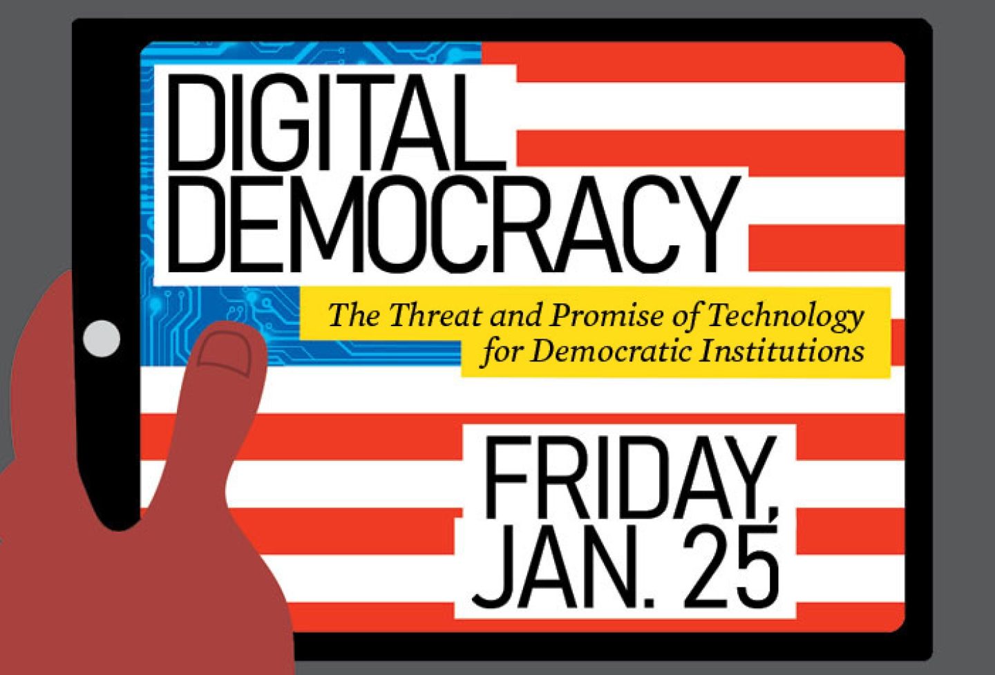 Digital Democracy, Friday, Jan. 25